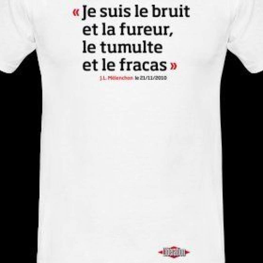 Le T-shirt Jean-Luc Mélenchon - Pour ceux qui portent le Front de Gauche sur le coeur.  <strong>Prix:</strong> 20,4€ <strong>A acheter sur:</strong> <a href="http://liberation.spreadshirt.fr/le-bruit-et-la-fureur-A14922109/customize/color/2">La boutique de Libération</a>