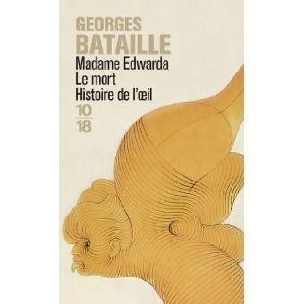 Georges Bataille: <em>Madame Edwarda et Histoire de l’œil</em> -