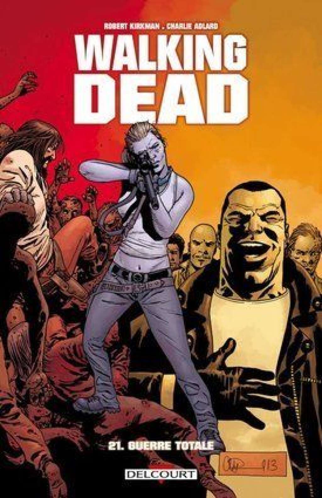 Walking Dead T. 21 / 110 000 exemplaires -  Charlie Adlard, Robert Kirkman Delcourt comics