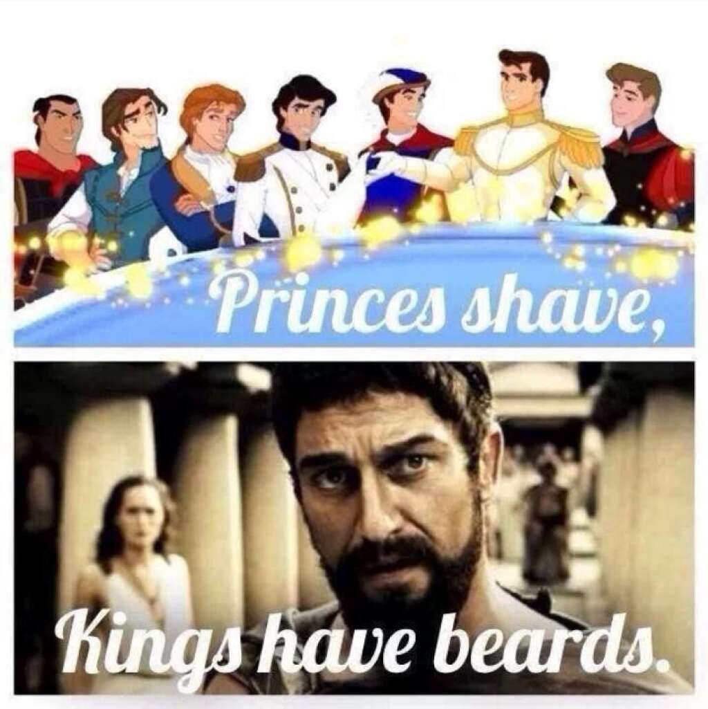 - "Les princes se rasent, les rois ont la barbe."