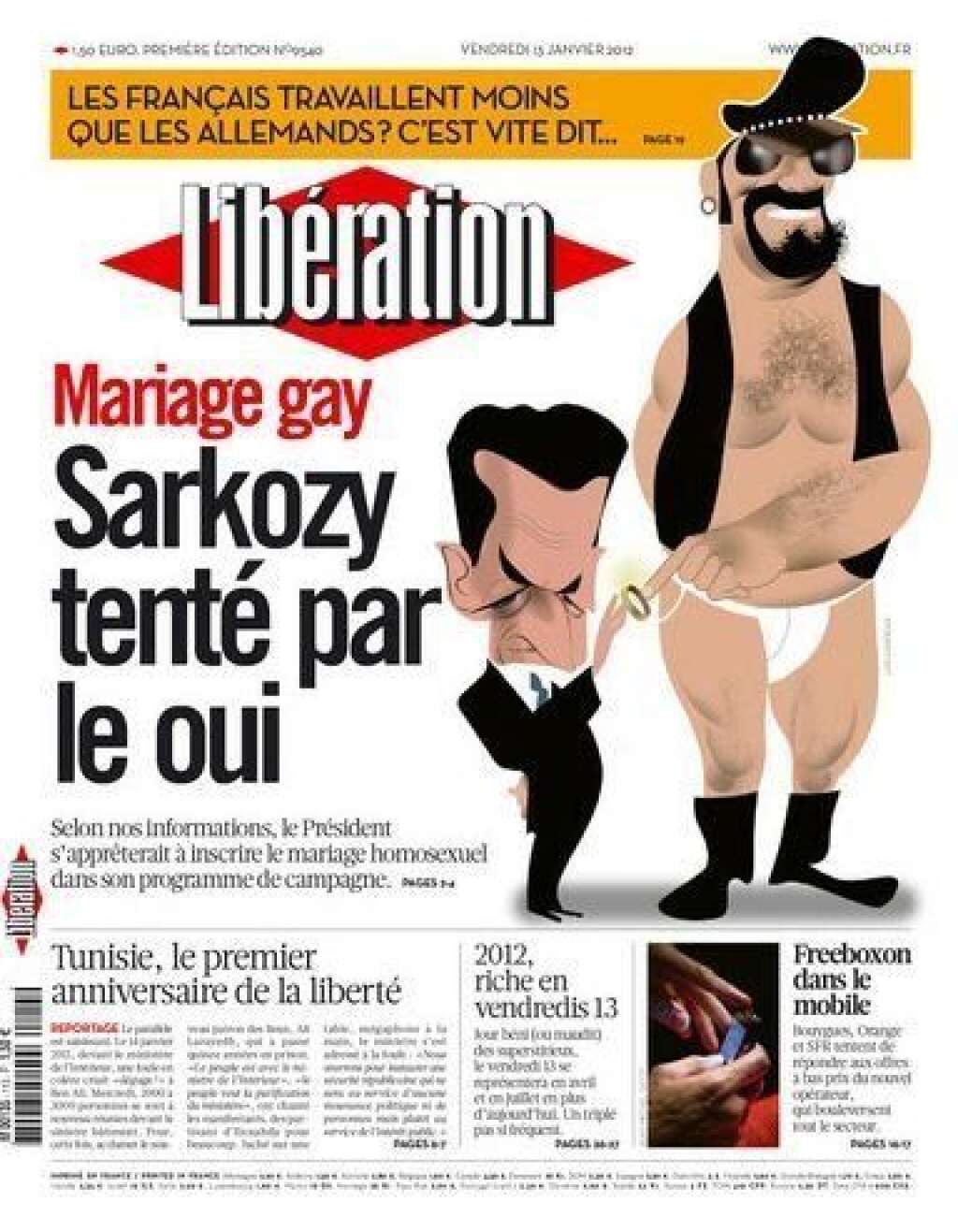 13 janvier 2012: Sarkozy tenté de dire oui - Le quotidien <em>Libération</em> assure en Une que le président de la République pourrait proposer une union civile pour les couples homosexuels. Orientation qui sera démentie par la suite par le candidat UMP.  <strong>A RELIRE:</strong> <a href="http://www.huffingtonpost.fr/2012/03/26/homophobie-candidats-presidentielle-2012_n_1381258.html" target="_blank">Les candidats à la présidentielle et l'homophobie</a>