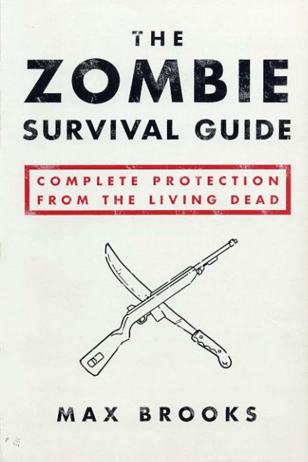 Le guide de survie: The Zombie Survival Guide (2003) - Par Max Brooks