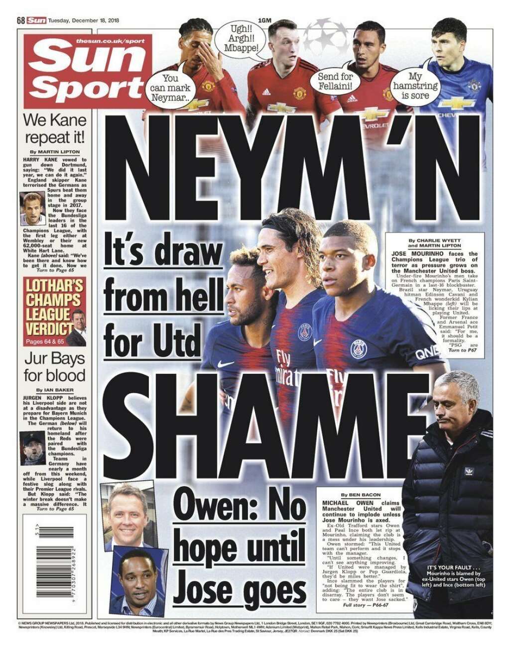 18 décembre - "The Sun" - <p>"C'est un tirage de l'Enfer pour United", titrait le cahier sport du tabloïd <em>The Sun </em>au lendemain du tirage au sort.</p>  <p>"Aucun espoir tant que José (Mourinho) n'est pas parti", confirmait à ce moment-là l'ancien Ballon d'Or Michael Owen.</p>  <p>Depuis, l'entraîneur portugais n'est plus là, et Manchester va bien mieux avec Ole Gunnar Solskjaer à sa tête. </p>