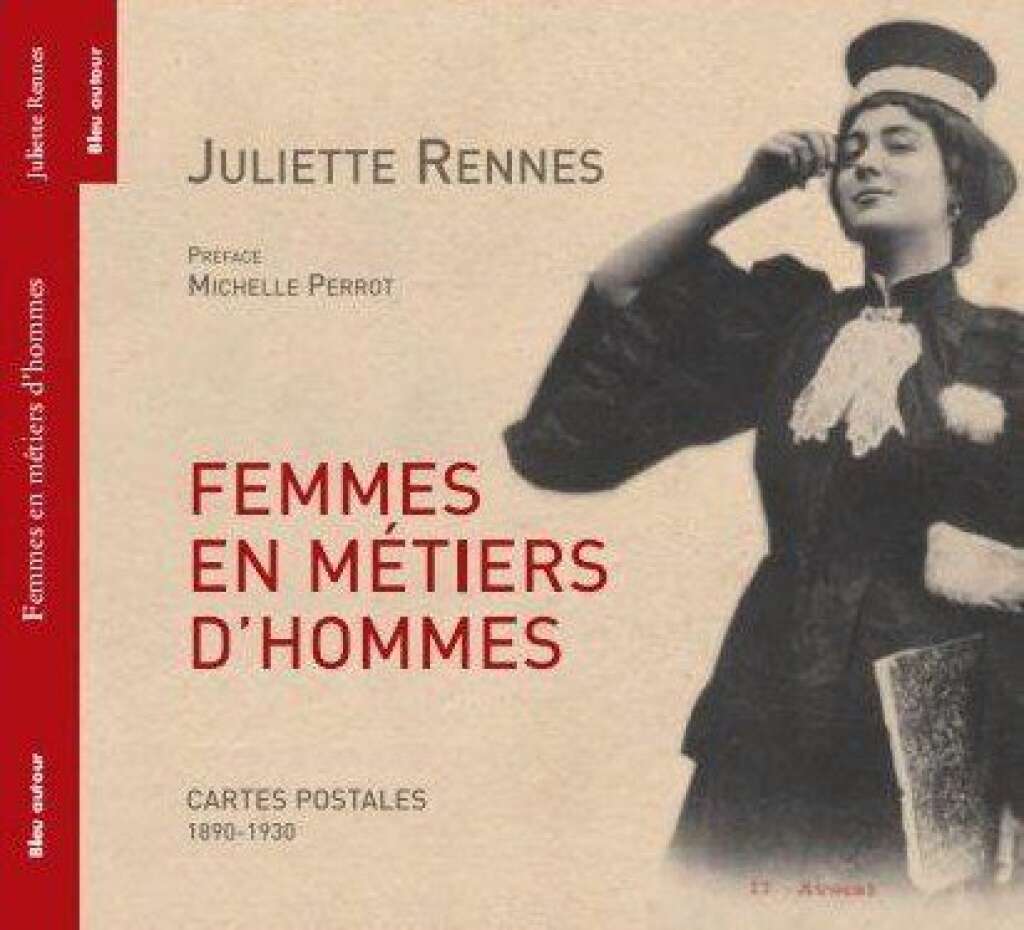 La couverture du livre - Femmes en métiers d'hommes - Cartes postales de 1890 à 1930, de Juliette Rennes.