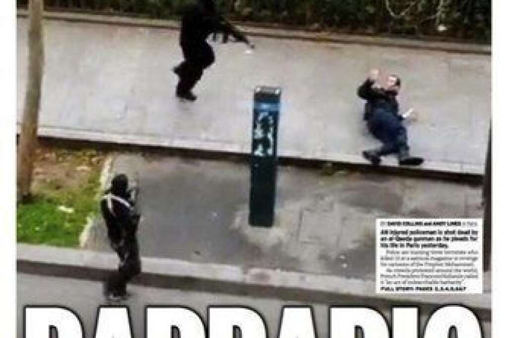 Daily Mirror (Grande-Bretagne) - "Un bain de sang horrifiant à Paris".  "Barbare".  "12 morts à cause des caricatures de Mahomet".  "Des hommes armés d'Al-Qïda exécute un policier dans la rue".  "Trois suspects, le monde réagit"