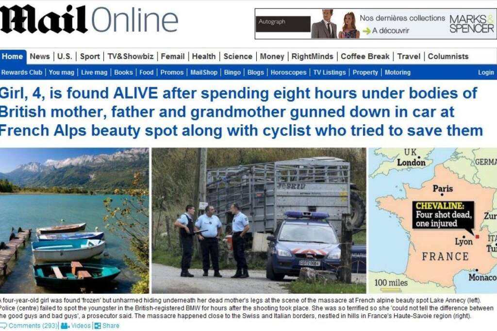 The Daily Mail - "Une fille de 4 ans a été trouvée vivante après avoir passé huit heures sous les corps de sa mère, son père et sa grand-mère britanniques, tués dans une voiture dans un bel endroit des Alpes françaises, alors qu'un cycliste a essayé de les sauver"