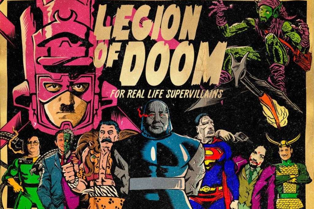 - "Legion of Doom: For Real Life Supervillains"