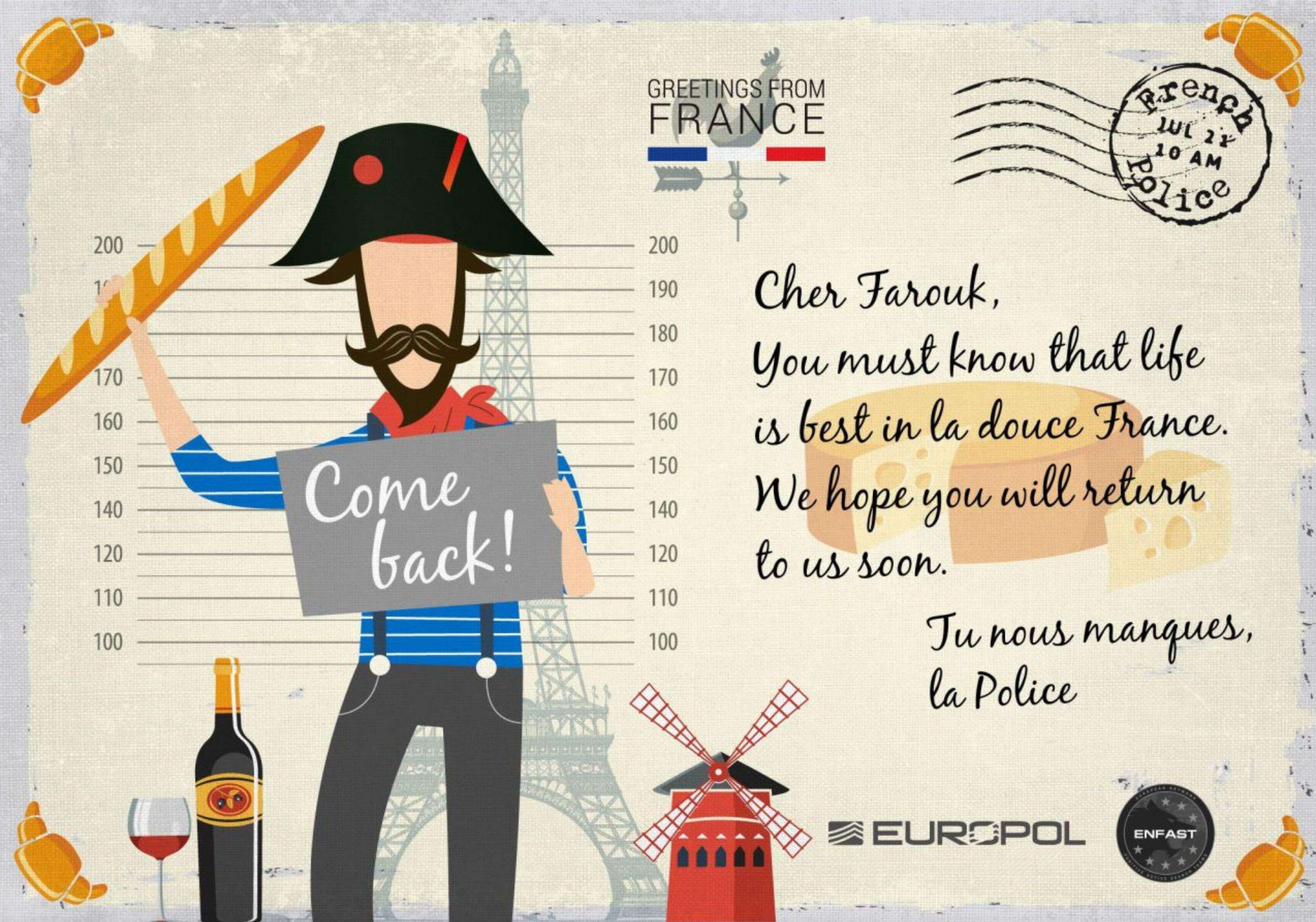 «Cher Farouk, tu dois savoir que la vie est meilleure dans la douce France. Nous espérons que tu reviendras bientôt» avait écrit Europol en 2017 sur cette carte postale diffusée sur le Web.