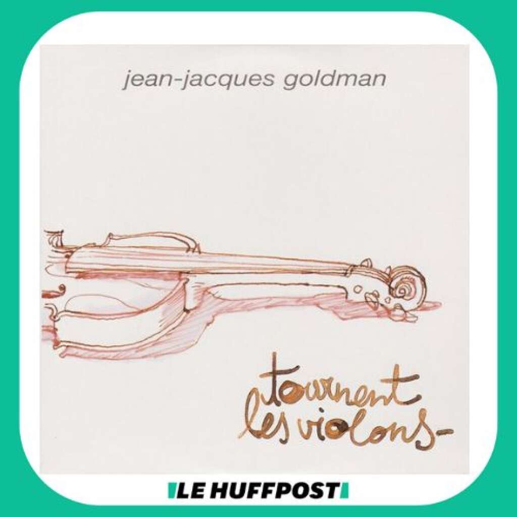 "Tournent les violons" - Jean-Jacques Goldman