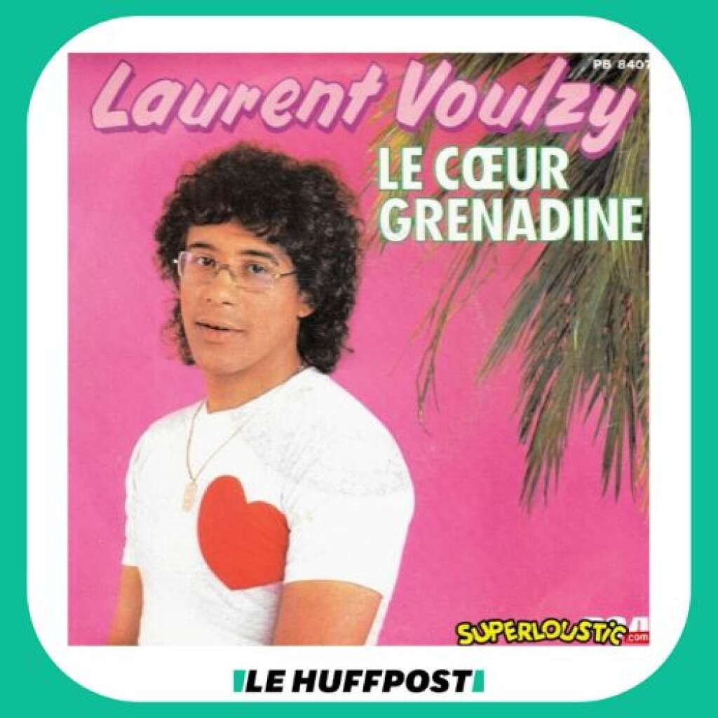 "Le cœur grenadine" - Laurent Voulzy - Le HuffPost