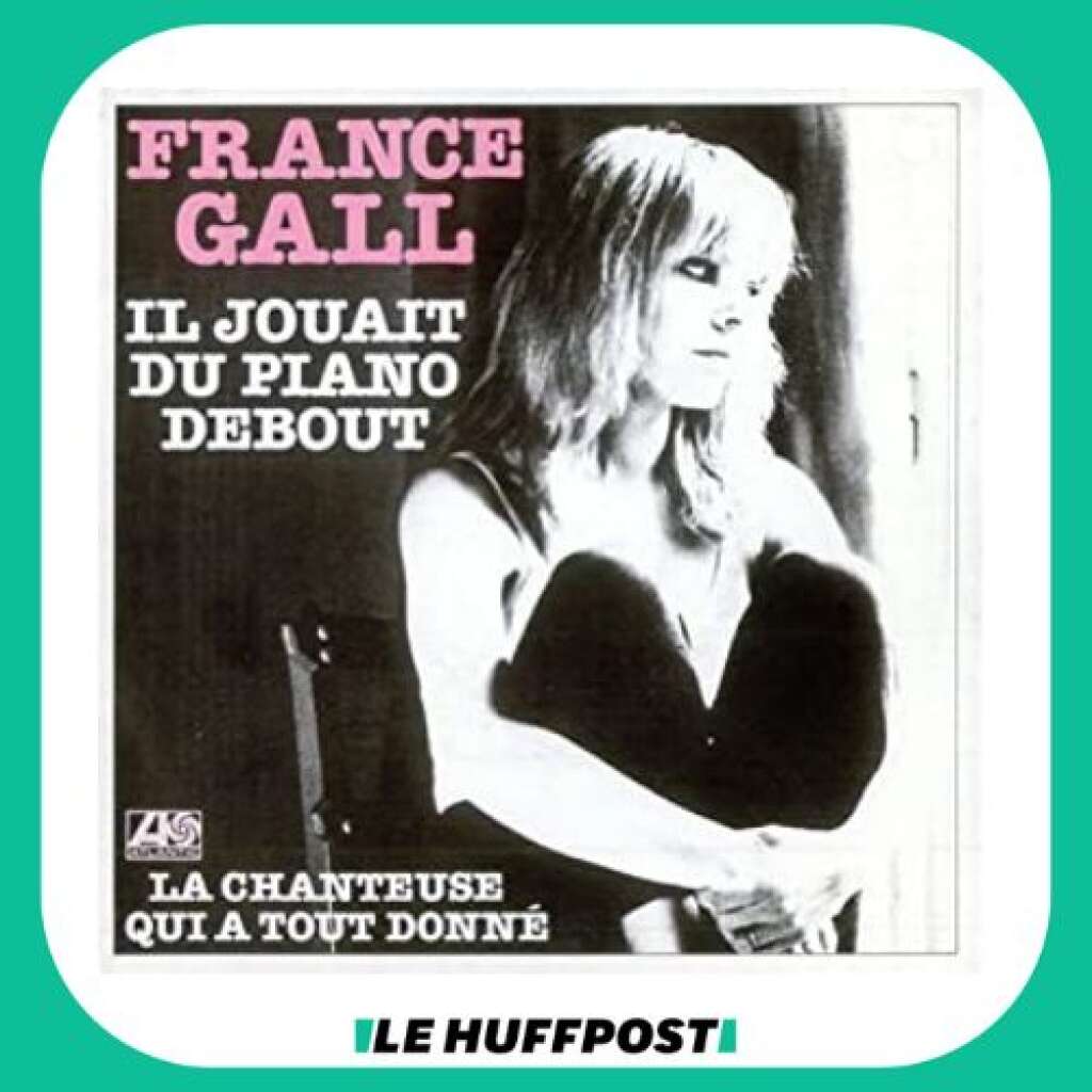 "Il jouait du piano debout" - France Gall - Le HuffPost
