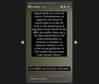 Dans sa story Instagram, le footballeur du Paris Saint-Germain Layvin Kurzawa raconte avoir assisté à une agression verbale raciste de la part d'un gendarme. Il a filmé une partie de la scène et l'a mise en ligne.