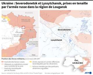 Carte de l'Est de l'Ukraine et zoom sur les localités de Severodonetsk et Lyssytchansk, quasiment encerclée par les forces russes, au 22 mai.