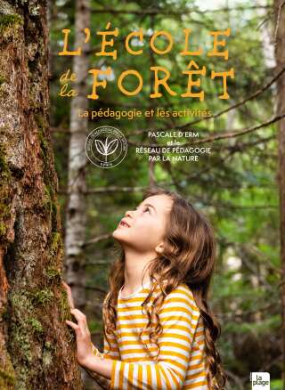 Les activités de L'école de la forêt ont pour but d'apprendre la nature aux enfants