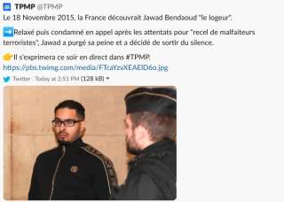 Le tweet de TPMP annonçant la venue de Jawad Bendaoud a été supprimé